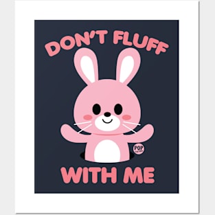 FLUFF WITH ME Posters and Art